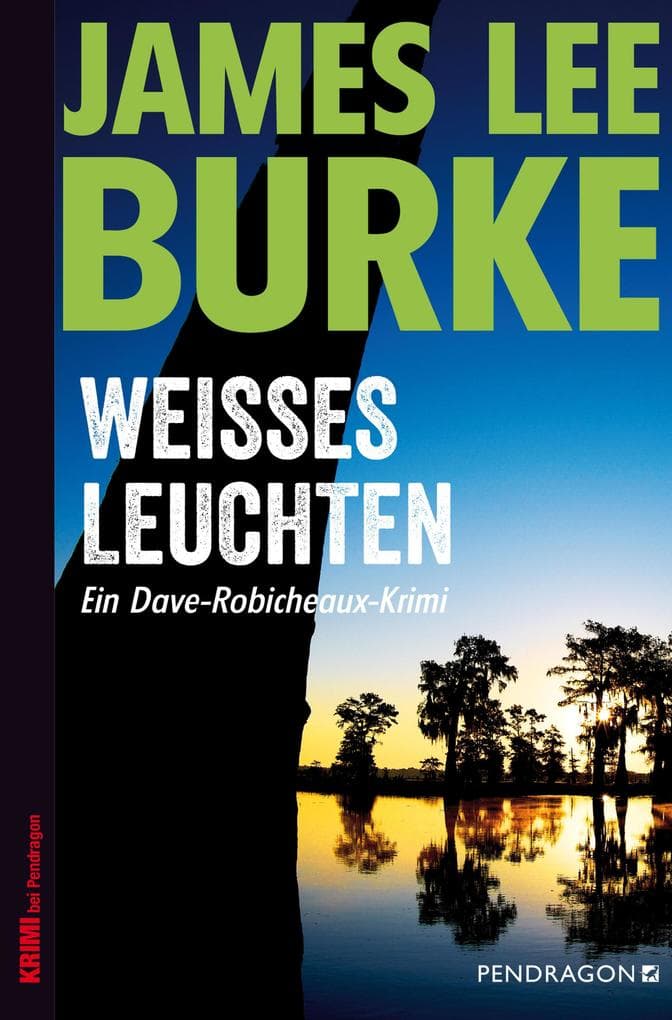 Weißes Leuchten: Ein Dave-Robicheaux-Krimi, Band 5