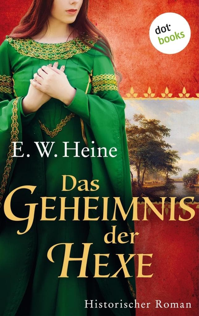 Das Geheimnis der Hexe: Historischer Roman