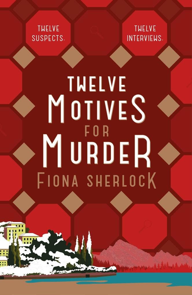 Twelve Motives For Murder: The cosy immersive locked-room murder mystery perfect for fans of Richard Osman