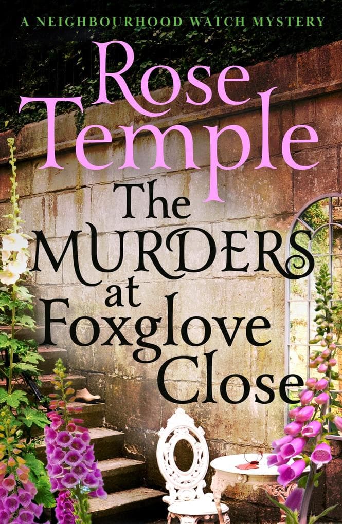 The Murders at Foxglove Close: A brilliantly addictive cozy murder mystery (A Neighbourhood Watch Mystery Book 1)