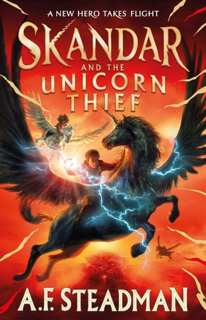 Skandar and the Unicorn Thief 01: The international, award-winning hit, and the biggest fantasy adventure series since Harry Potter