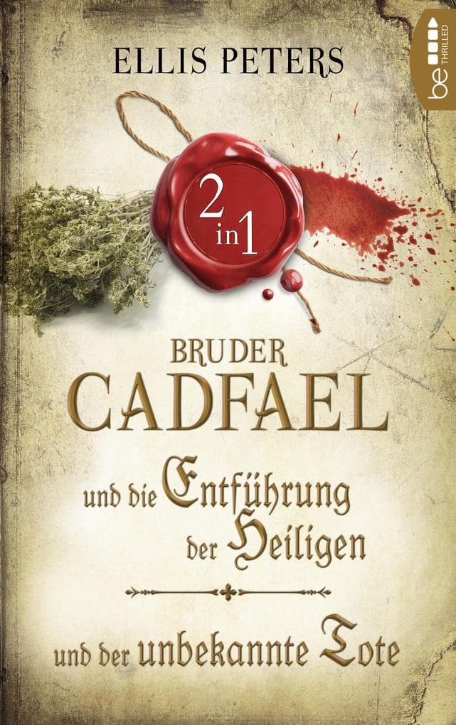 Zwei Fälle für Bruder Cadfael: Die Entführung der Heiligen & Der unbekannte Tote. eBundle