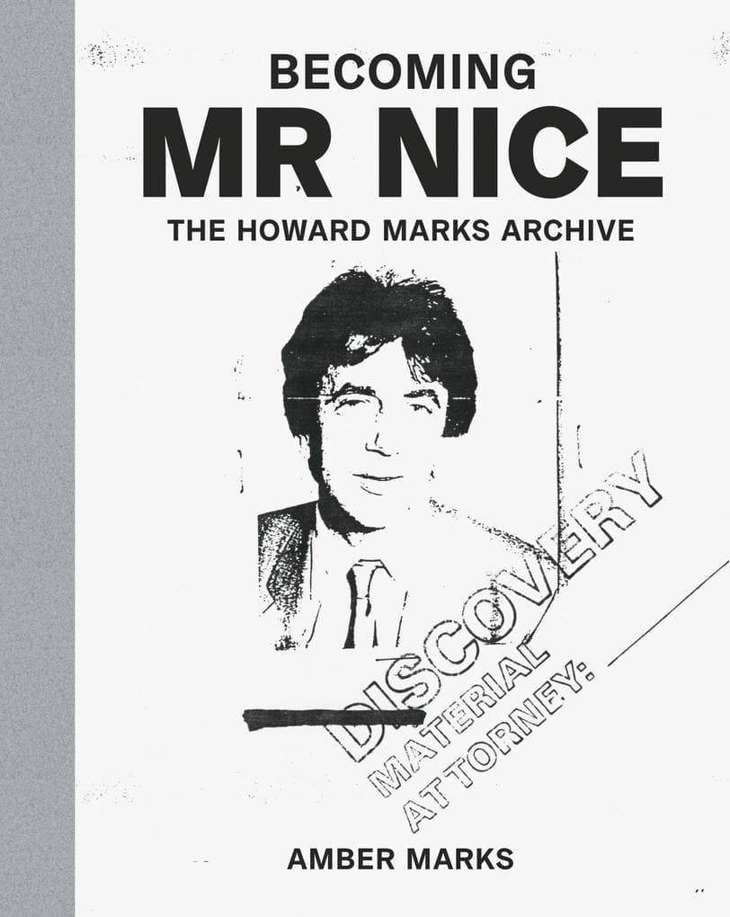 Becoming Mr Nice: The Howard Marks Archive