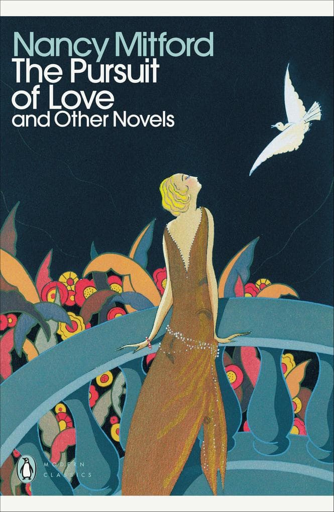The Pursuit of Love: and other Novels