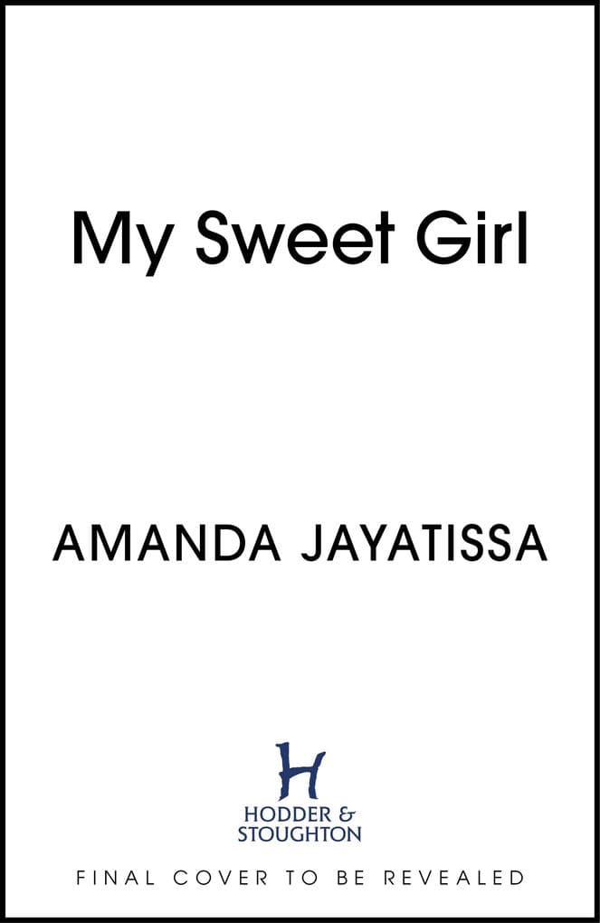 My Sweet Girl: An addictive, shocking thriller with an UNFORGETTABLE narrator