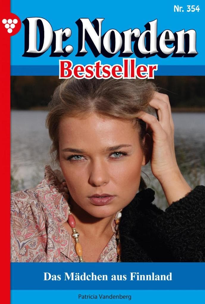 Das Mädchen aus Finnland: Dr. Norden Bestseller 354 - Arztroman