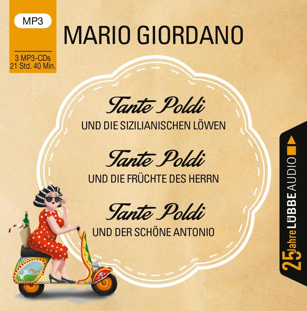 Tante Poldi 1-3: ... und die sizilianischen Löwen / ... und die Früchte des Herrn / ... und der schöne Antonio. Jubiläumsausgabe.