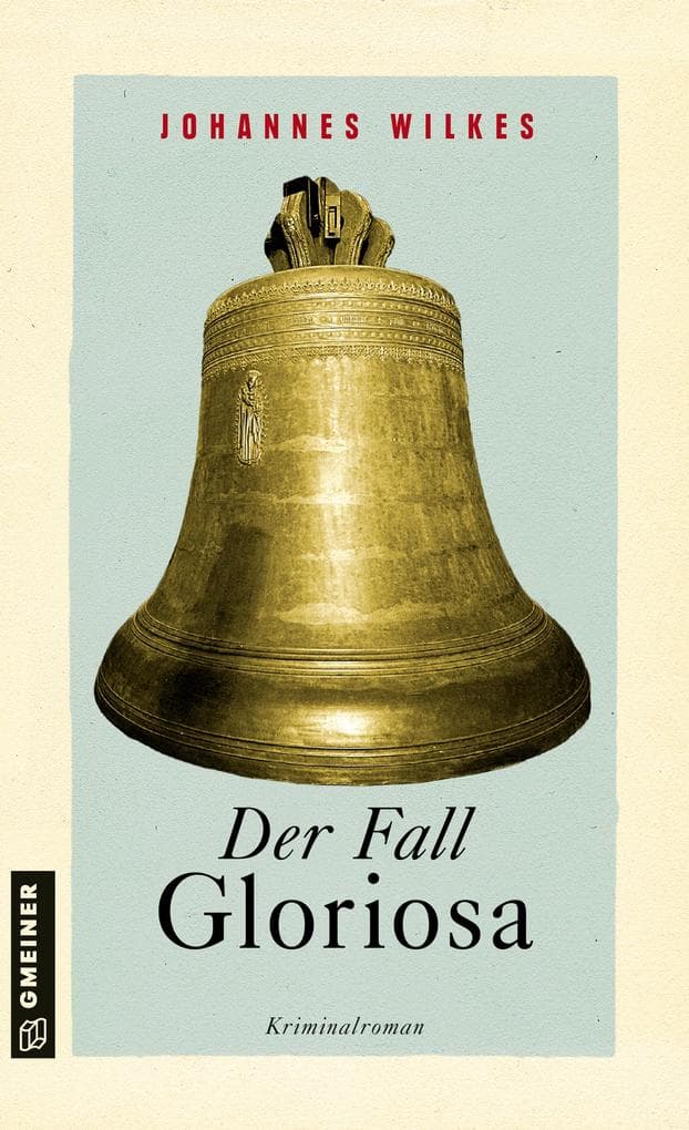 Der Fall Gloriosa: Kriminalroman