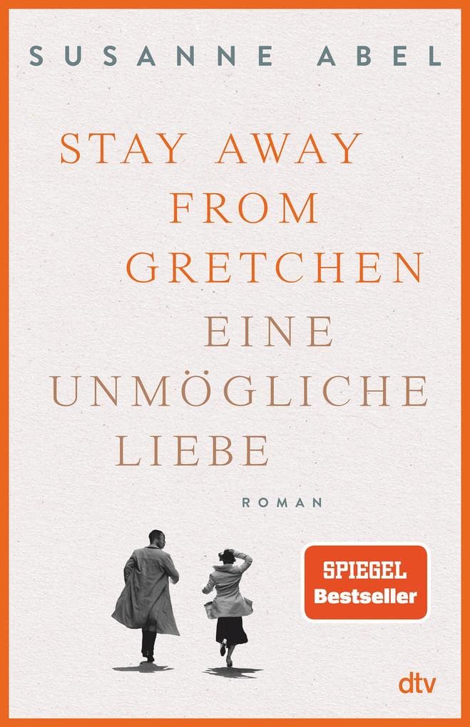 Stay away from Gretchen: Eine unmögliche Liebe - Roman | Der generationenübergreifende Familienroman über eine große Liebe in düsteren Zeiten von Bestseller-Autorin Susanne Abel