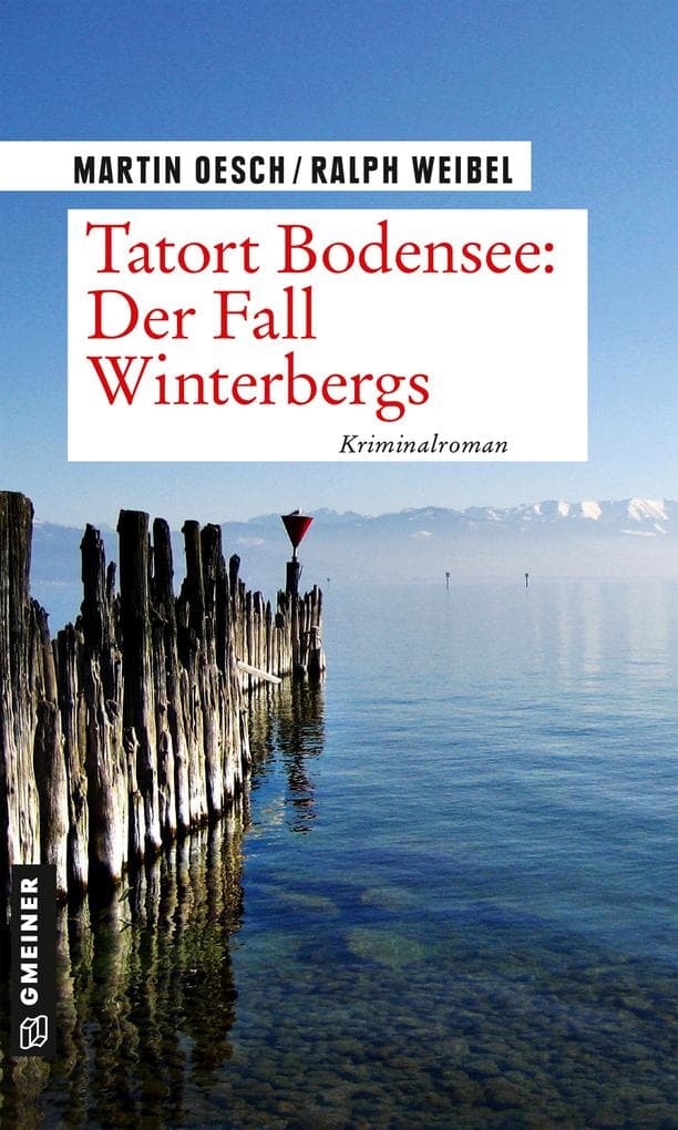Tatort Bodensee: Der Fall Winterbergs: Kriminalroman