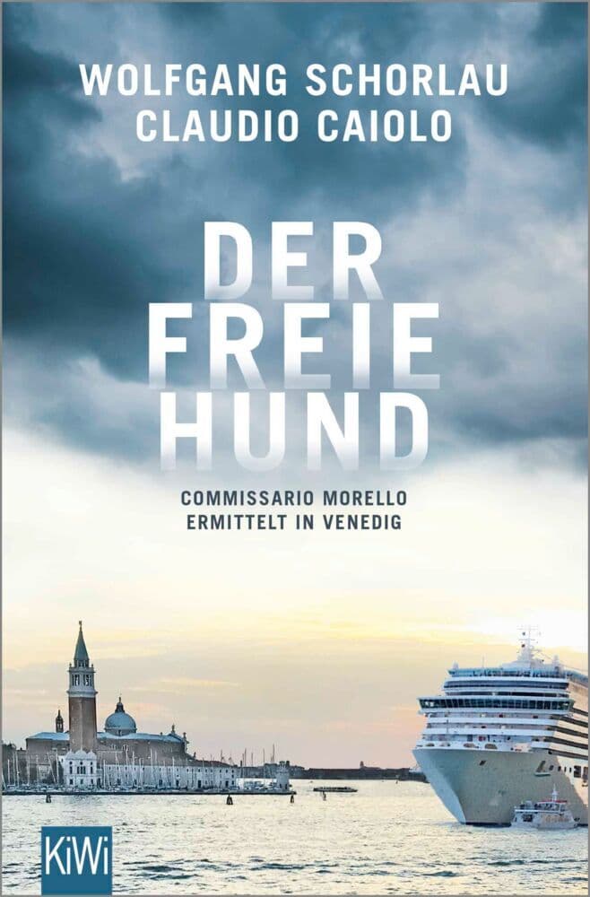 Der freie Hund: Commissario Morello ermittelt in Venedig