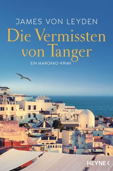 Die Vermissten von Tanger: Ein Marokko-Krimi