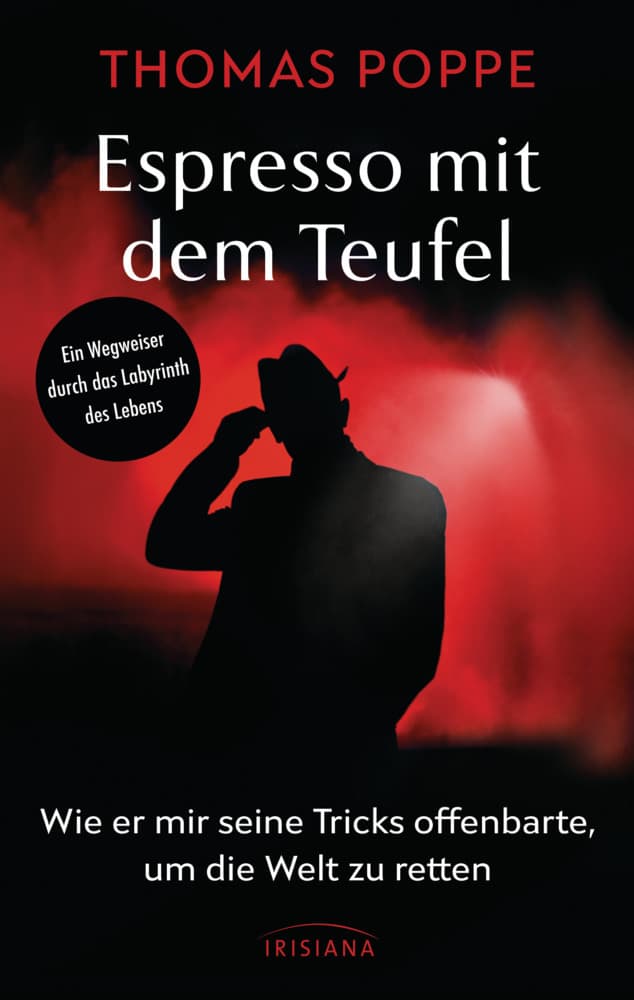 Espresso mit dem Teufel: Wie er mir seine Tricks offenbarte, um die Welt zu retten. Ein Wegweiser durch das Labyrinth des Lebens