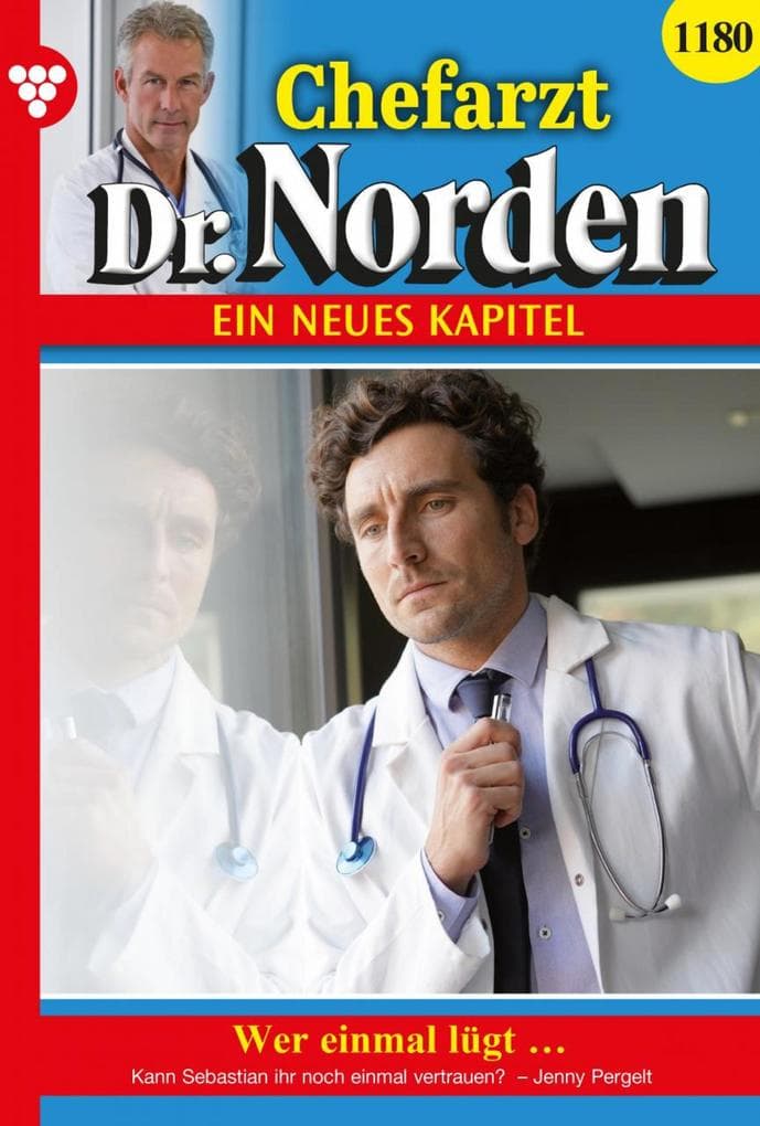 Wer einmal lügt ...: Chefarzt Dr. Norden 1180 - Arztroman