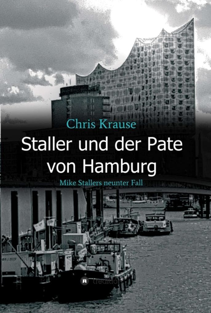Staller und der Pate von Hamburg: Mike Stallers neunter Fall