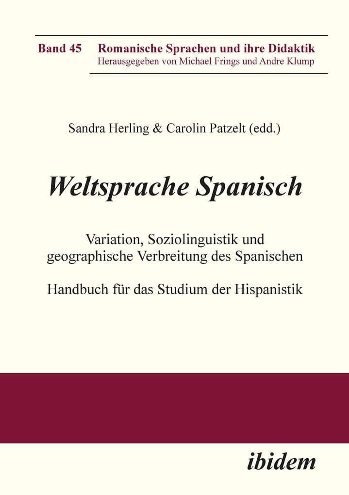 Weltsprache Spanisch: Variation, Soziolinguistik und geographische Verbreitung des Spanischen. Handbuch für das Studium der Hispanistik