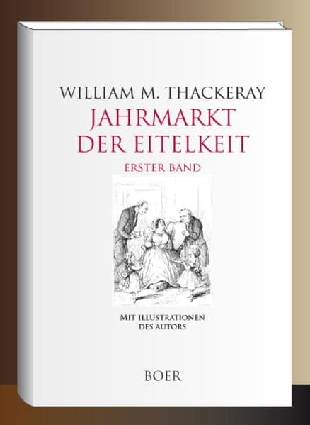 Jahrmarkt der Eitelkeit Band 1: Roman ohne Helden