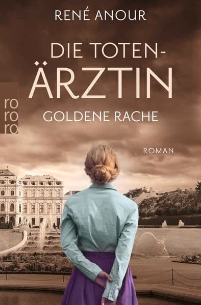 Die Totenärztin: Goldene Rache: Historischer Wien-Krimi