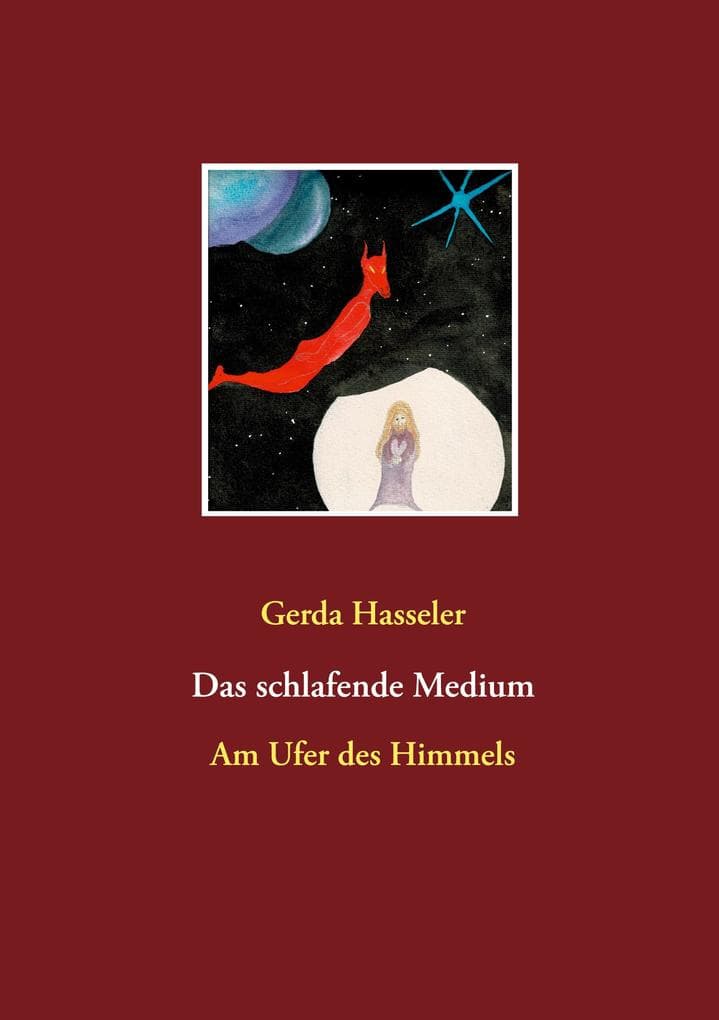 Das schlafende Medium: Am Ufer des Himmels