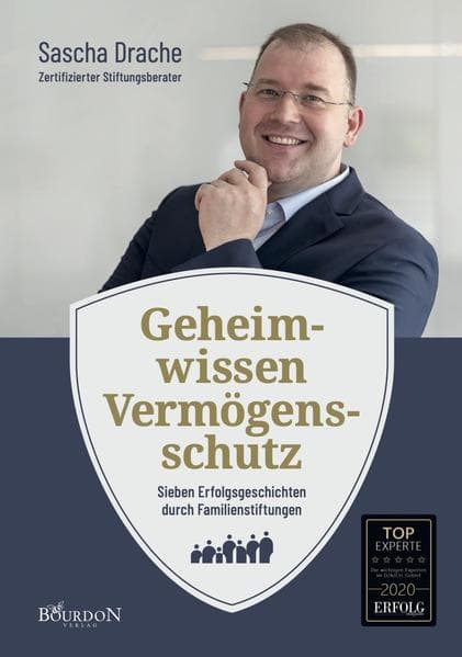 Geheimwissen Vermögensschutz: Sieben Erfolgsgeschichten durch Familienstiftungen