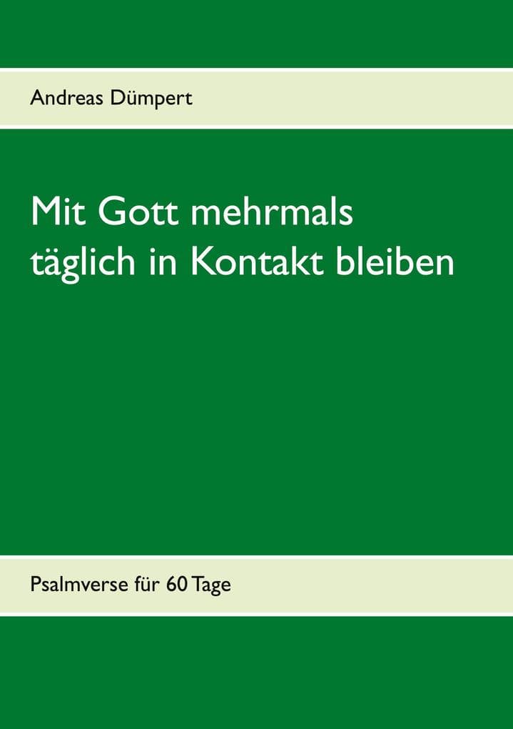 Mit Gott mehrmals täglich in Kontakt bleiben: Psalmverse für 60 Tage