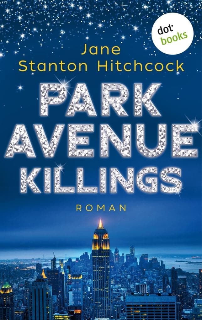 Park Avenue Killings: Eine Mörderin zum Verlieben - Band 1: Roman