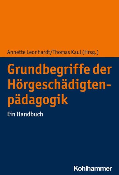 Grundbegriffe der Hörgeschädigtenpädagogik: Ein Handbuch