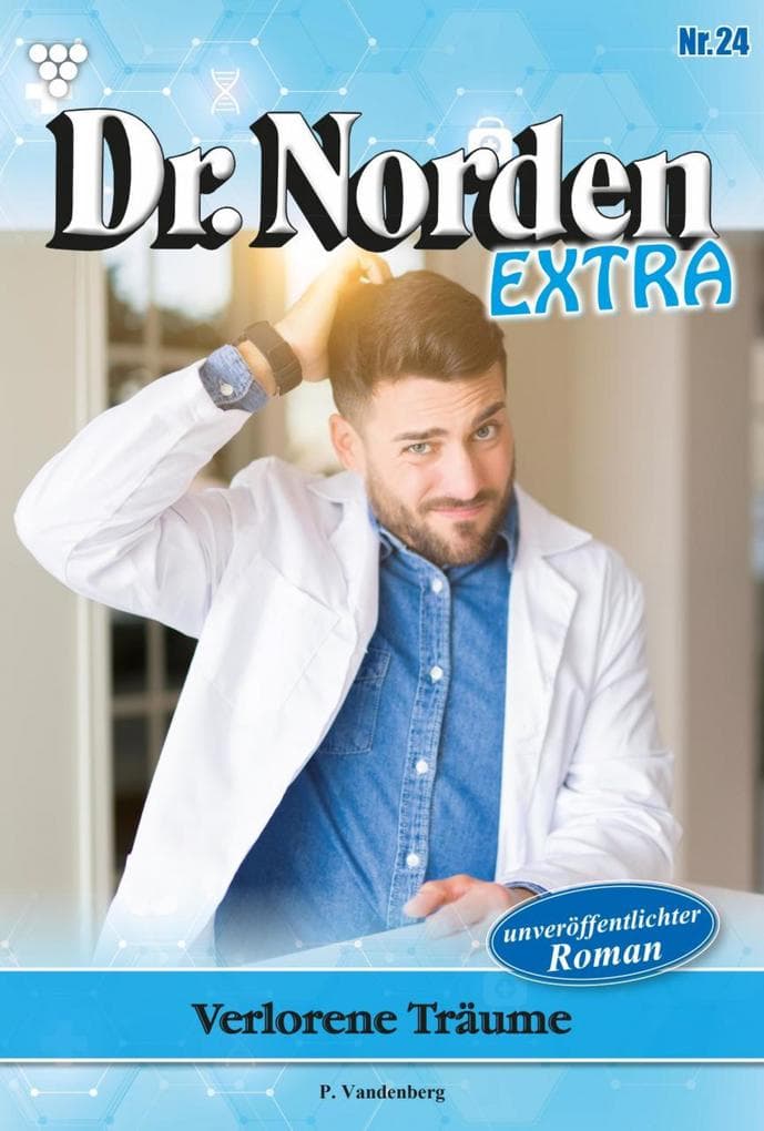 Verlorene Träume: Dr. Norden Extra 24 - Arztroman