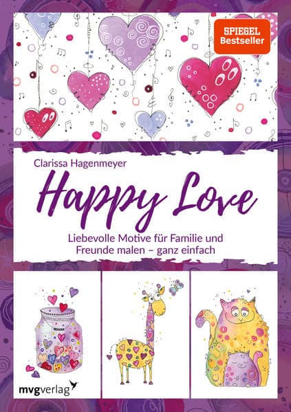 Happy Love: Liebevolle Motive für Familie und Freunde malen - ganz einfach