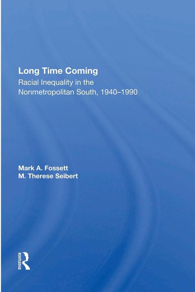 Long Time Coming: Racial Inequality In The Nonmetropolitan South, 1940-1990