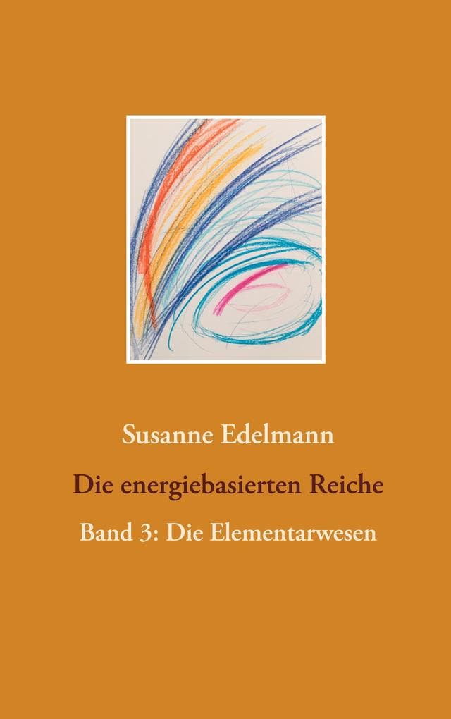 Die energiebasierten Reiche: Band 3: Die Elementarwesen