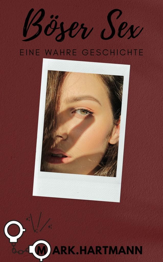 Böser Sex: Eine wahre Geschichte