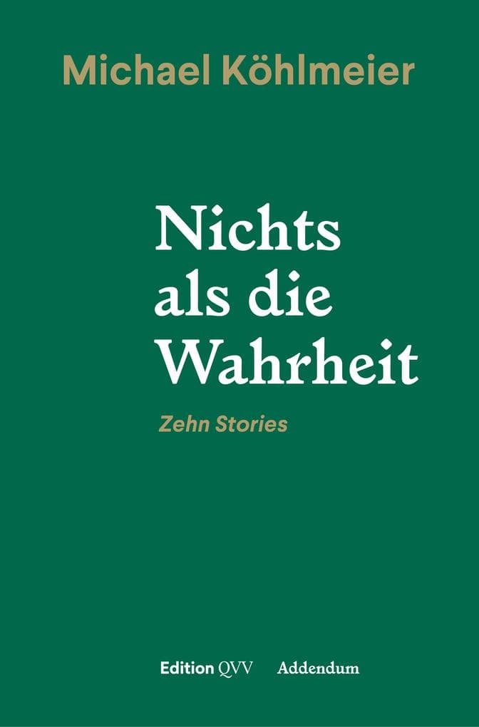 Nichts als die Wahrheit: Zehn Stories