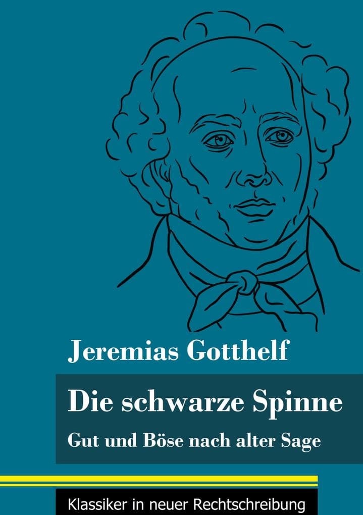 Die schwarze Spinne: Gut und Böse nach alter Sage (Band 90, Klassiker in neuer Rechtschreibung)
