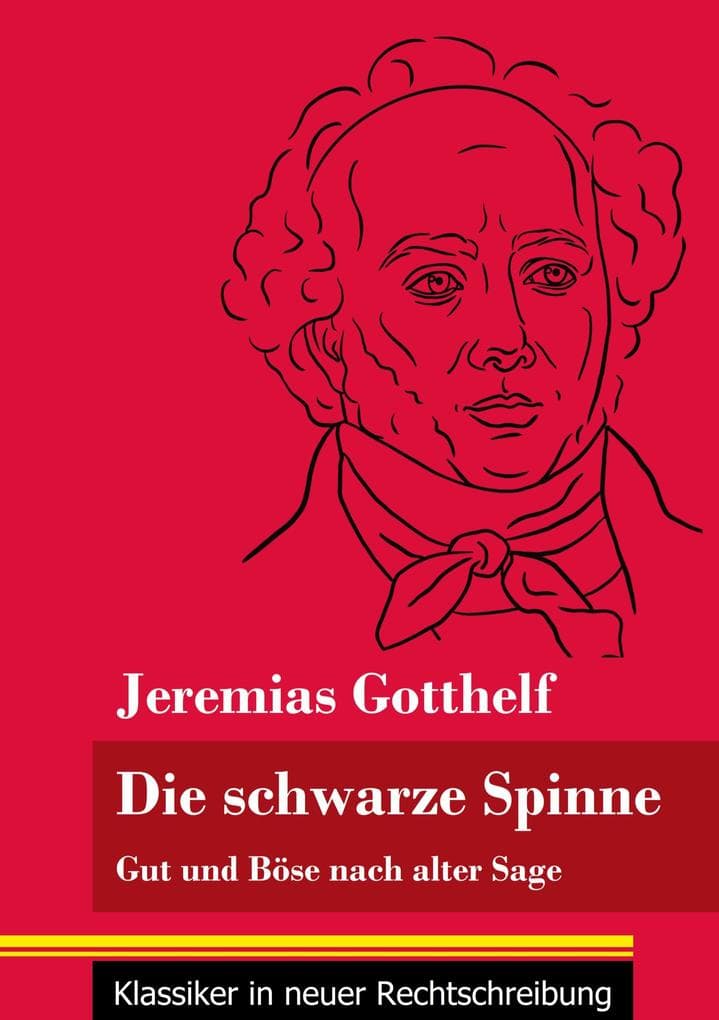 Die schwarze Spinne: Gut und Böse nach alter Sage (Band 90, Klassiker in neuer Rechtschreibung)