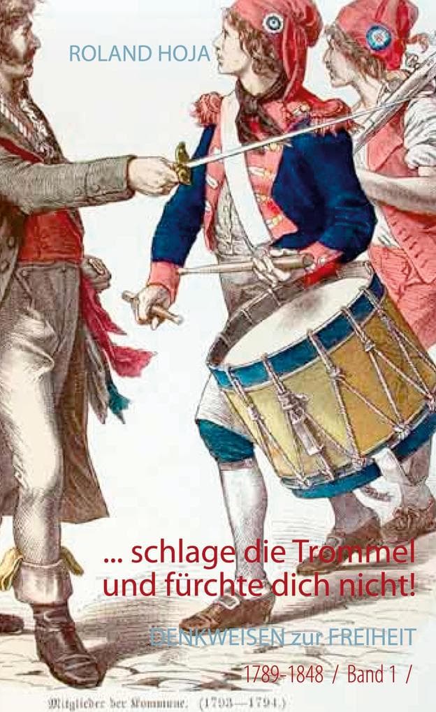 ... schlage die Trommel und fürchte dich nicht!: DENKWEISEN zur FREIHEIT