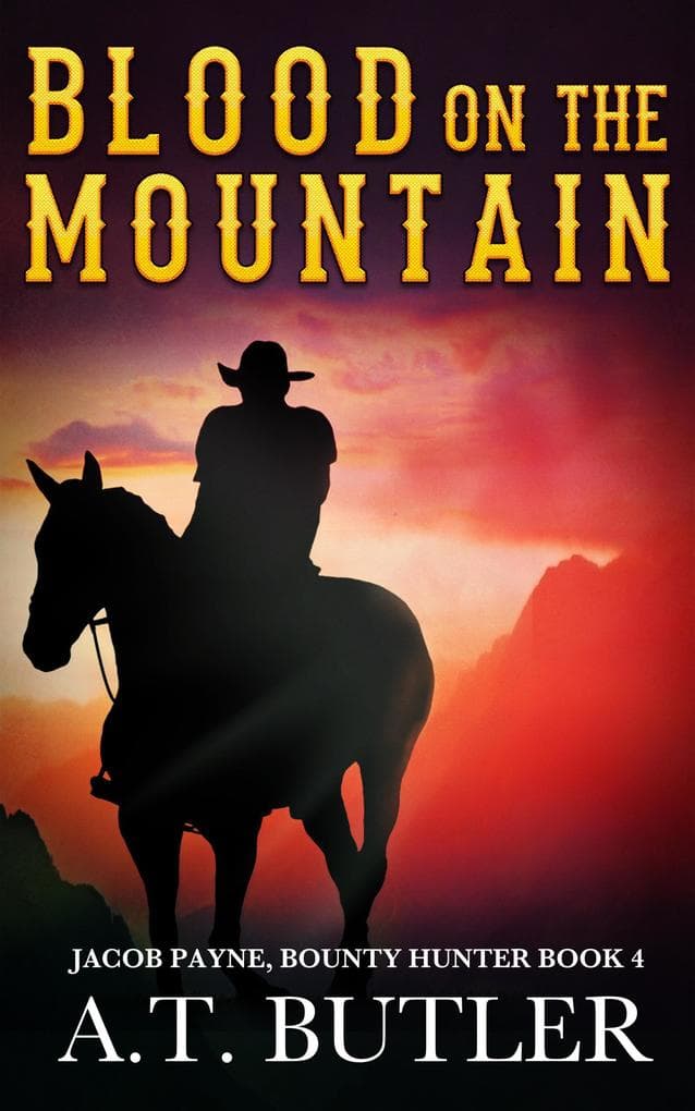 Blood on the Mountain (Jacob Payne, Bounty Hunter, #4)