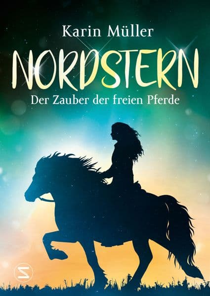 Nordstern - Der Zauber der freien Pferde: Islandpferde und Magie! | Von der Bestsellerautorin von 'Nordlicht' | Für Pferdefans ab 12 Jahren