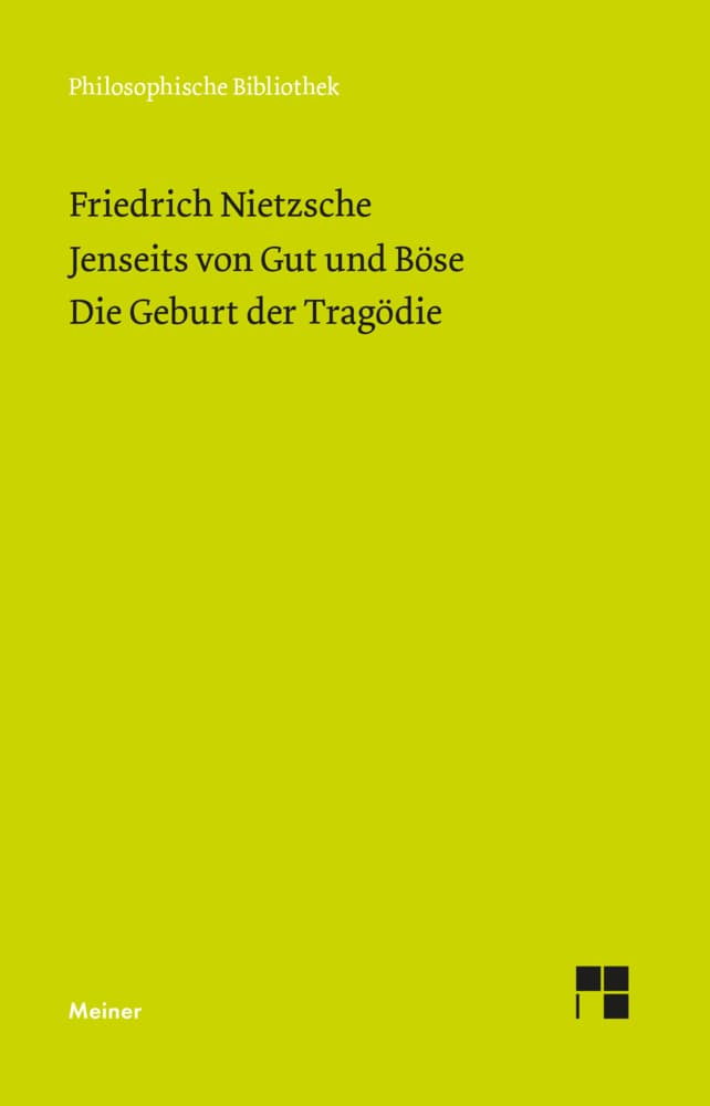 Jenseits von Gut und Böse. Die Geburt der Tragödie: Vorspiel einer Philosophie der Zukunft (1886). Griechenthum und Pessimismus (Neue Ausgabe 1886)