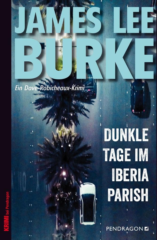 Dunkle Tage im Iberia Parish: Ein Dave Robicheaux-Krimi, Band 15