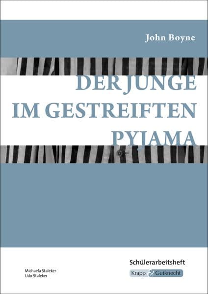 Der Junge im gestreiften Pyjama - Schülerarbeitsheft: Interpretationshilfe, Lernhilfe, Aufgaben, Heft