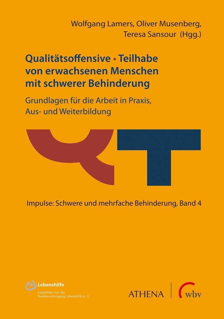 Qualitätsoffensive - Teilhabe von erwachsenen Menschen mit schwerer Behinderung: Grundlagen für die Arbeit in Praxis, Aus- und Weiterbildung