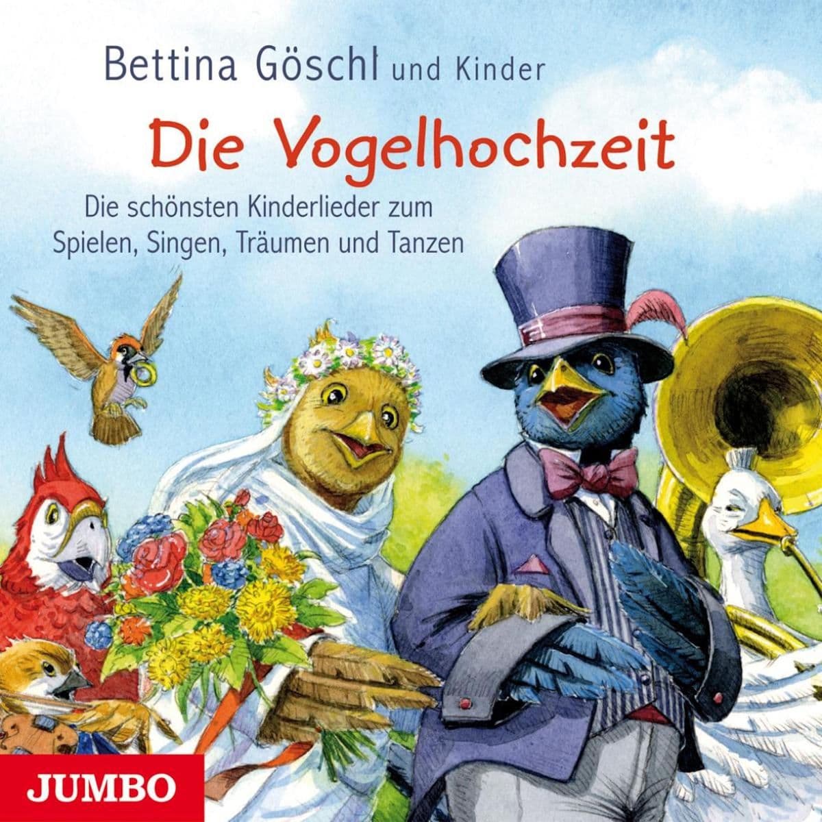 Die Vogelhochzeit: Die schönsten Kinderlieder zum Spielen, Singen, Träumen und Tanzen