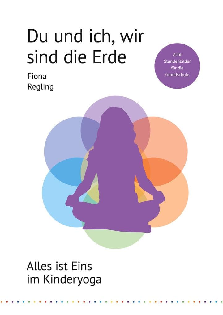 Du und ich, wir sind die Erde: Alles ist Eins im Kinderyoga