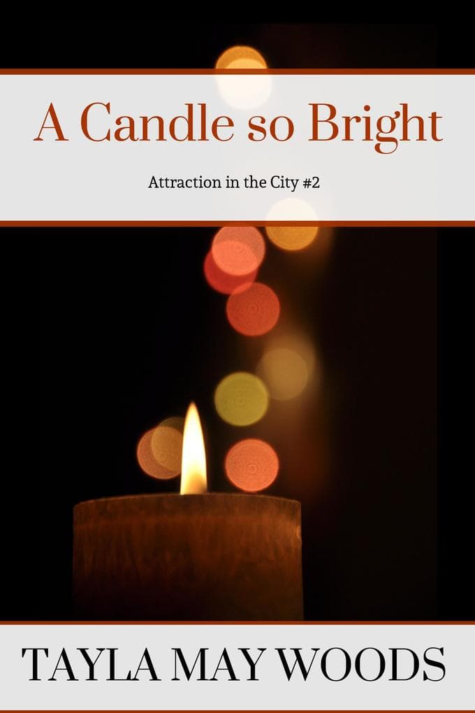 A Candle so Bright (Attraction in the City, #2)