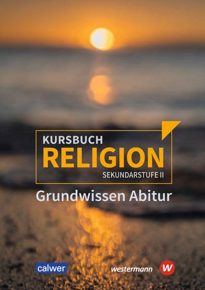 Kursbuch Religion. Grundwissen Abitur: Sekundarstufe 2 - Ausgabe 2021