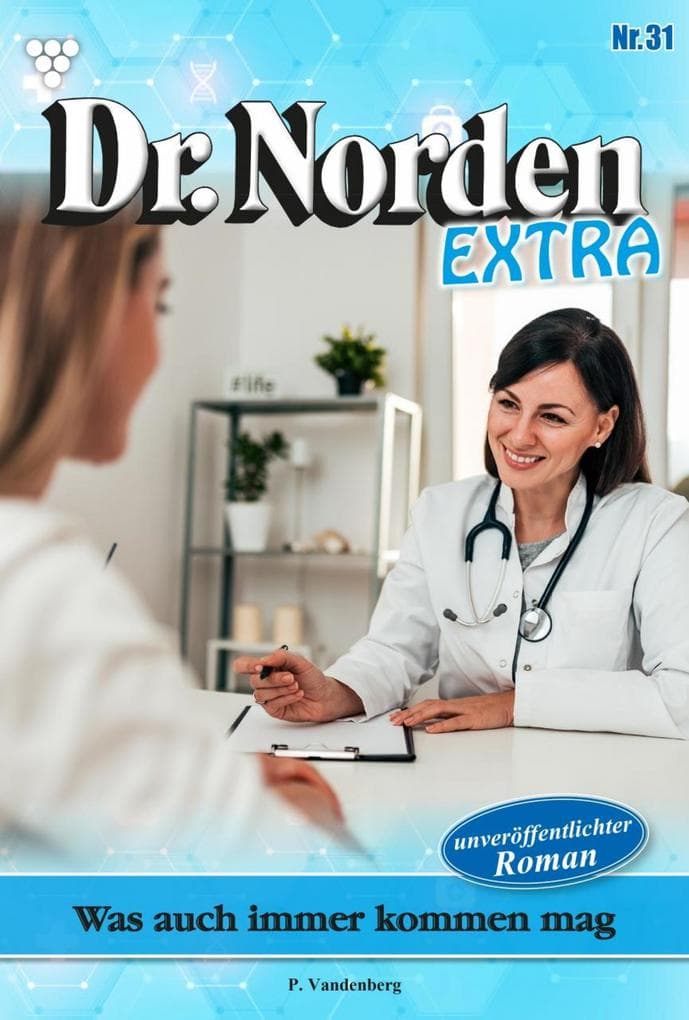 Was auch immer kommen mag: Dr. Norden Extra 31 - Arztroman