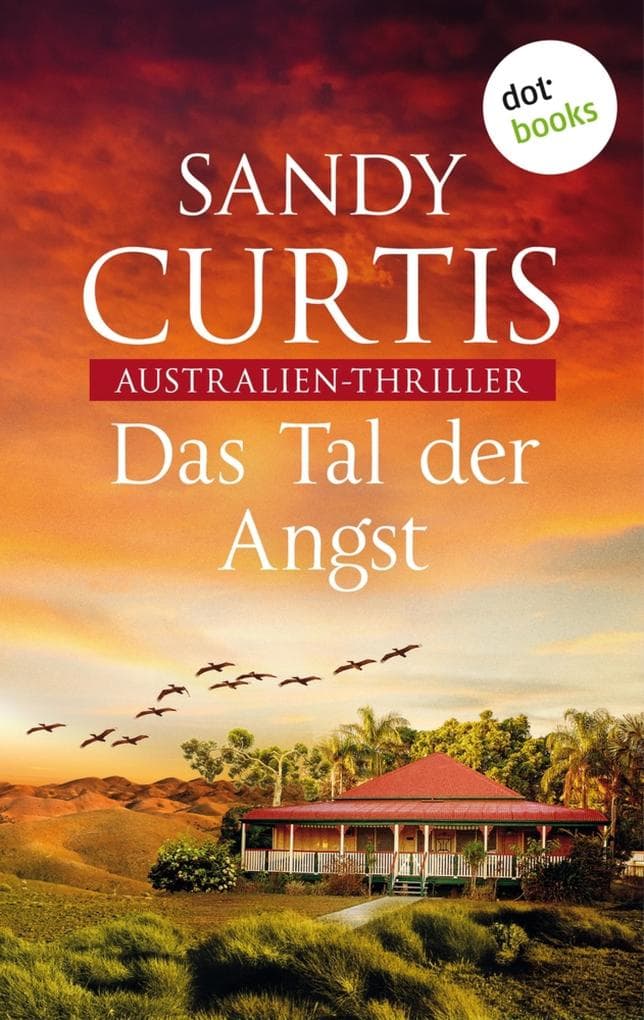 Das Tal der Angst: Australien-Thriller - Australian Heat 1 | Tod, Sex und Gefahr in Down Under