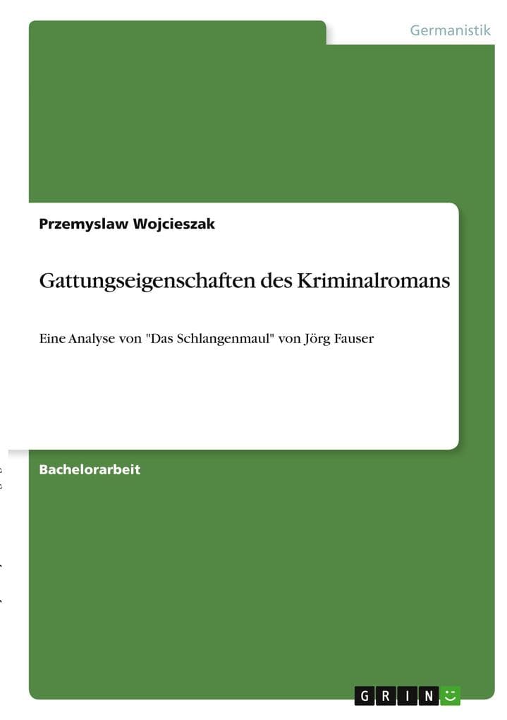 Gattungseigenschaften des Kriminalromans: Eine Analyse von "Das Schlangenmaul" von Jörg Fauser