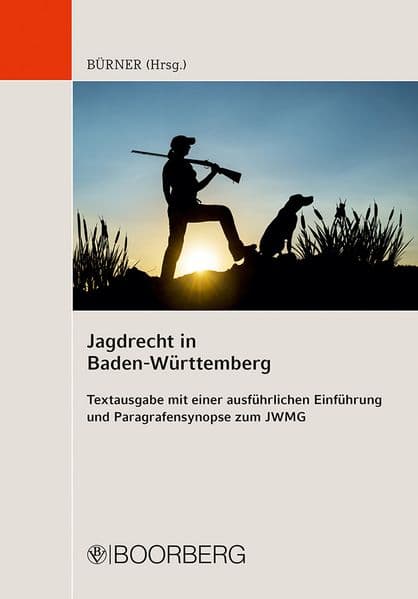 Jagdrecht in Baden-Württemberg: Textausgabe mit einer ausführlichen Einführung und Paragrafensynopse zum JWMG